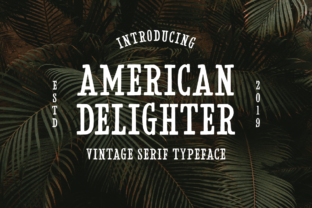 American Delighter: A Bold Serif Typeface for Editorial Design